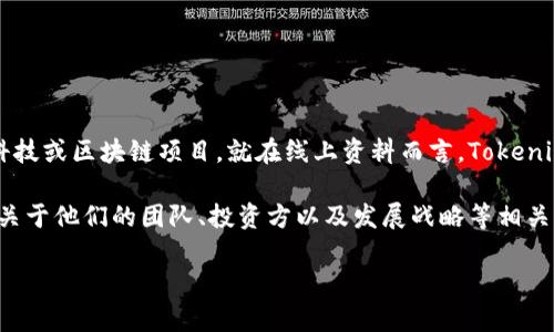 Tokenim并不是广为人知的公司，可能比较小众或者是一个新兴的金融科技或区块链项目。就在线上资料而言，Tokenim的总部是否在美国并没有明确的信息。

如果你在寻找有关Tokenim的信息，可以考虑访问他们的官方网站，查看关于他们的团队、投资方以及发展战略等相关内容。此外，你也可以通过社交媒体、行业新闻、论坛等地方获取相关信息。

如果你有特定的Tokenim项目方面的疑问，欢迎进一步提问。