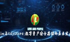 Tokenim与Keystore：数字资产安全存储的未来发展趋