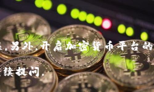 要将您的加密货币从币安转入 Tokenim，您需要按照以下步骤进行操作。请注意，由于时间和平台的变化，具体步骤或界面可能会有所不同，但大致流程通常是相似的。

### 步骤一：登录您的币安账户

1. 登录币安账户
打开币安官网或者使用币安的移动应用，输入您的账户信息进行登录。如果您没有账户，可以注册一个新账户并完成必要的身份验证流程。

### 步骤二：找到提现功能

2. 访问钱包页面
在币安账户的首页上，找到“钱包”选项，通常在右上角。在钱包页面中选择“现货钱包”。

3. 提现操作
在现货钱包中，您将看到一个“提现”按钮。点击这个按钮，进入提现操作页面。

### 步骤三：选择要转出的货币

4. 选择要转出的加密货币
在提现页面，您需要选择您想要转出的加密货币（比如，USDT，ETH等）。

### 步骤四：填入Tokenim地址

5. 输入Tokenim地址
接着，您需要在提现页面中填写您的Tokenim钱包地址。在Tokenim中找到您的钱包地址，通常在“接收”或“充值”选项中。确保您选择了正确的网络，例如ERC20或TRC20，以免转账出现问题。

### 步骤五：输入金额并完成验证

6. 输入转账金额
在地址填写完成后，您需要输入要转出的金额。如果您未开启两步验证（2FA），此时可能会要求您进行身份验证。请按照要求输入相关信息。

### 步骤六：确认转账

7. 确认提现请求
最后，仔细核对您的钱包地址和转账金额。确认无误后，点击“提交”或者“确认提现”按钮。您会收到一封确认邮件或者手机短信提示您进行确认。确保您点击了所有必要的确认链接，之后您的提现申请将会被处理。

### 步骤七：等待转账完成

8. 等待转账
一旦您提交了提现请求，资金将在处理完成后转入您的Tokenim账户。转账的时间依赖于网络的拥堵情况，通常情况下，国际转账可能需要几分钟到几小时不等。

## 可能相关的问题

### 问题一：为什么我的转账没有到账？

1. 常见原因分析
有时候，转账可能会因为网络繁忙、错误的地址或其他技术问题而延迟到账。这真让人有点遗憾，但通常情况下，币安和Tokenim都会提供相关的支持。建议您耐心等待，如果超过正常的处理时间，可以联系两者的客服。

### 问题二：如何确保我的转账安全？

2. 提高转账安全性的技巧
要确保安全，首先要确认您转账的地址是否准确。建议使用“复制粘贴”的方式来避免手动输入错误。另外，开启加密货币平台的两步验证功能（2FA）可以为您的账户增加一层安全保护。这真心觉得是一个不可忽视的重要步骤。

希望以上信息能够对你在币安成功转入Tokenim提供帮助！如需更多信息或具体操作细节，欢迎继续提问。