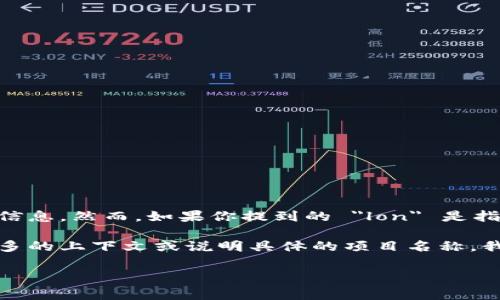 Tokenim 可能是一个特定的项目或平台，但在当前文献中并没有广泛的知名度，无法提供确切的信息。然而，如果你提到的 