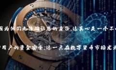 数字钱包Tokenim 2.0需要实名注册。为了保证交易安