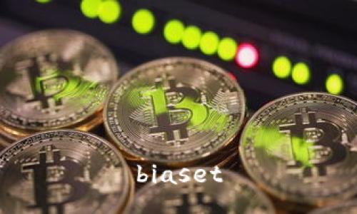 biaset