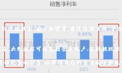 Tokenim是一个相对较新的平台，主要用于加密货币